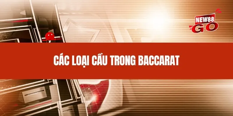 Các loại cầu trong Baccarat